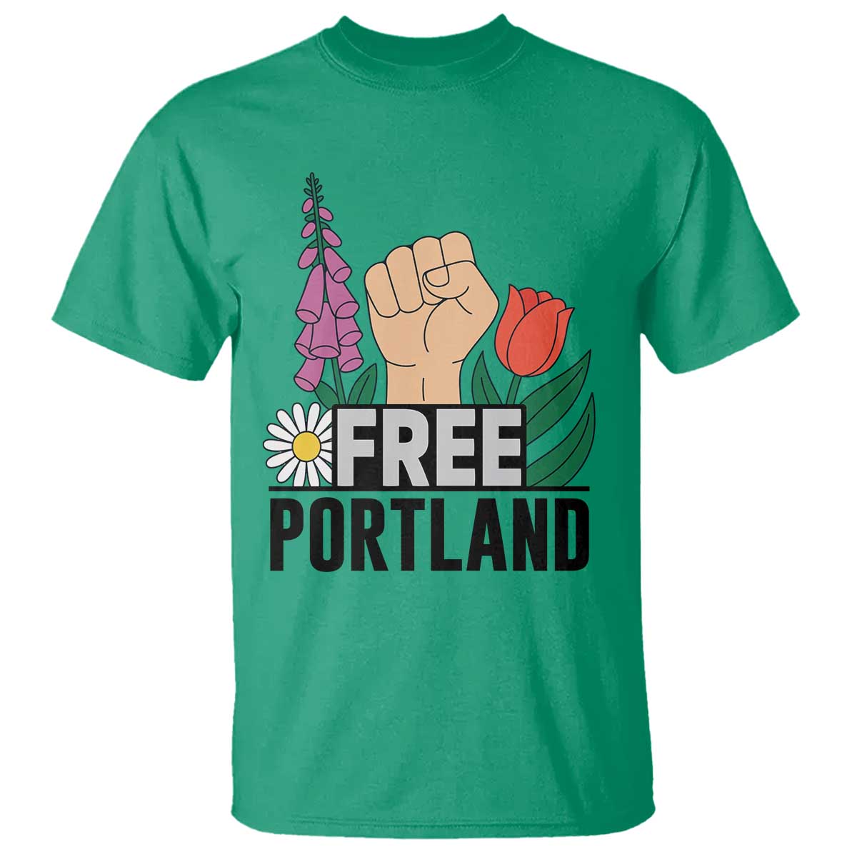 Free Portland Raised Fist T Shirt Patriotic Oregon Freedom Floral Justice TS02 Irish Green Print Your Wear