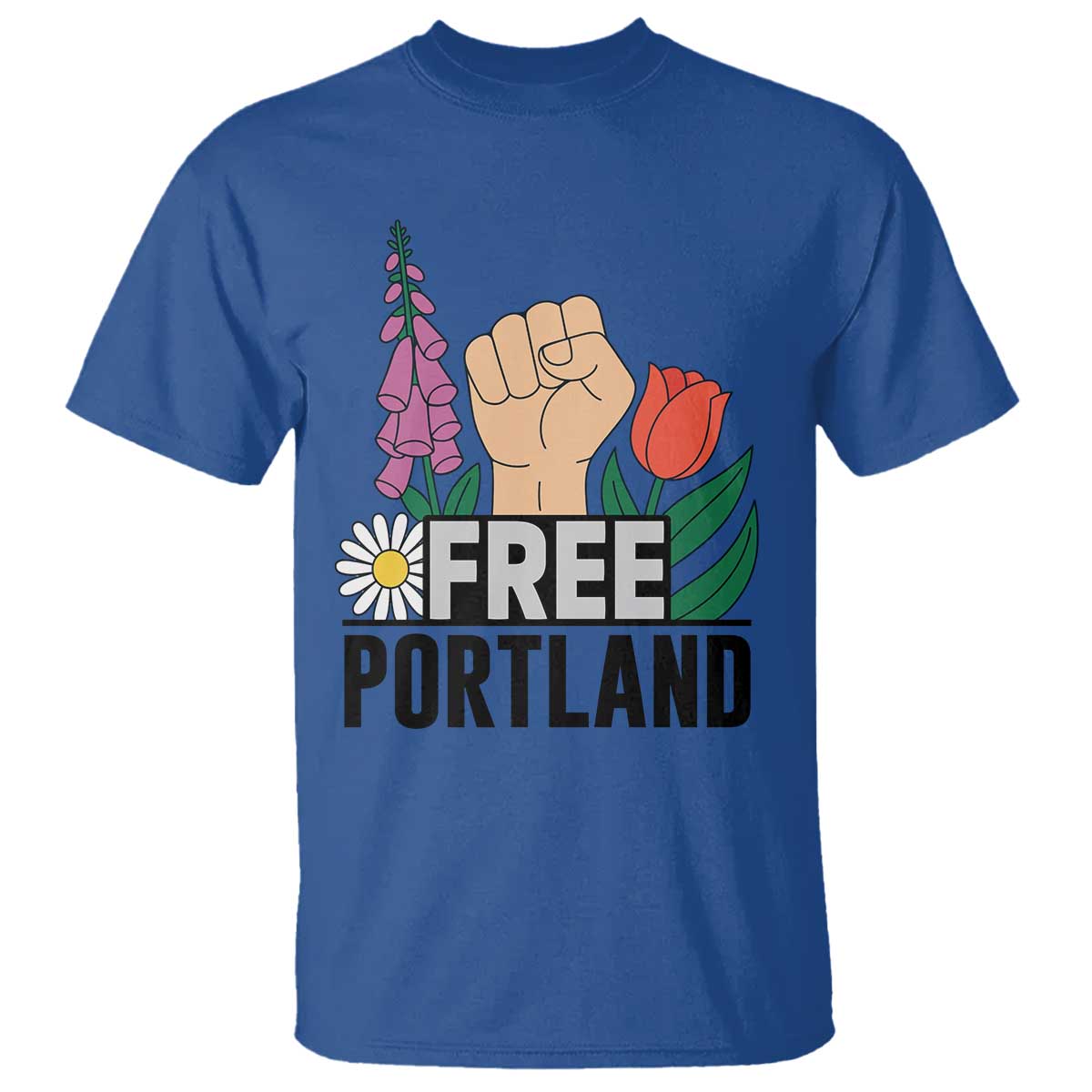 Free Portland Raised Fist T Shirt Patriotic Oregon Freedom Floral Justice TS02 Royal Blue Print Your Wear