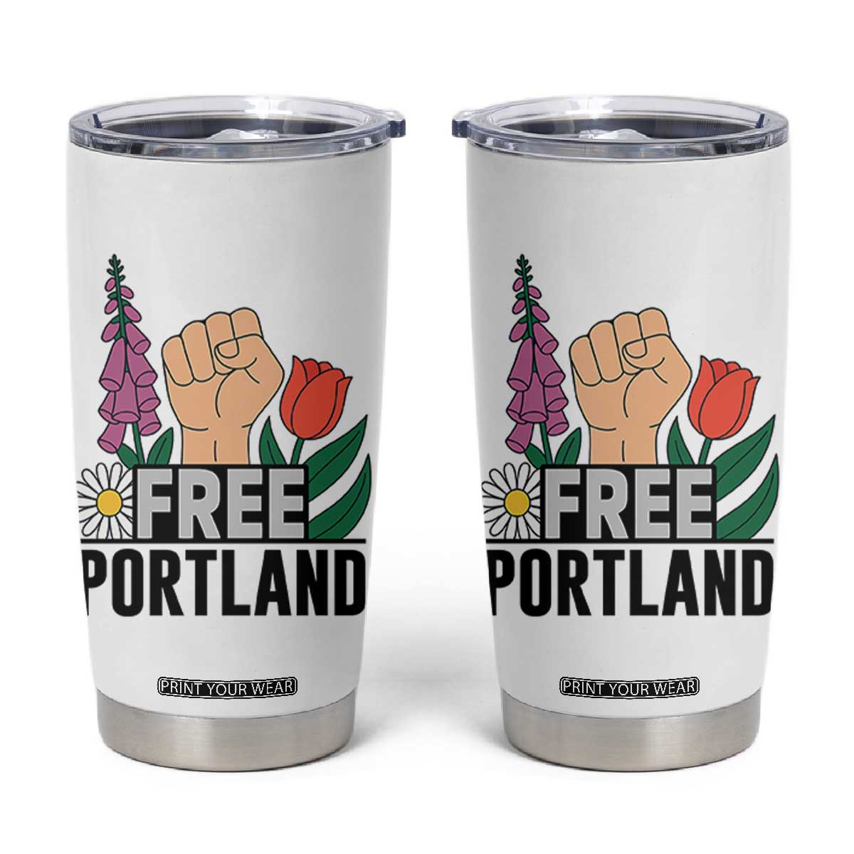 Free Portland Raised Fist Tumbler Cup Patriotic Oregon Freedom Floral Justice TS02 White Print Your Wear