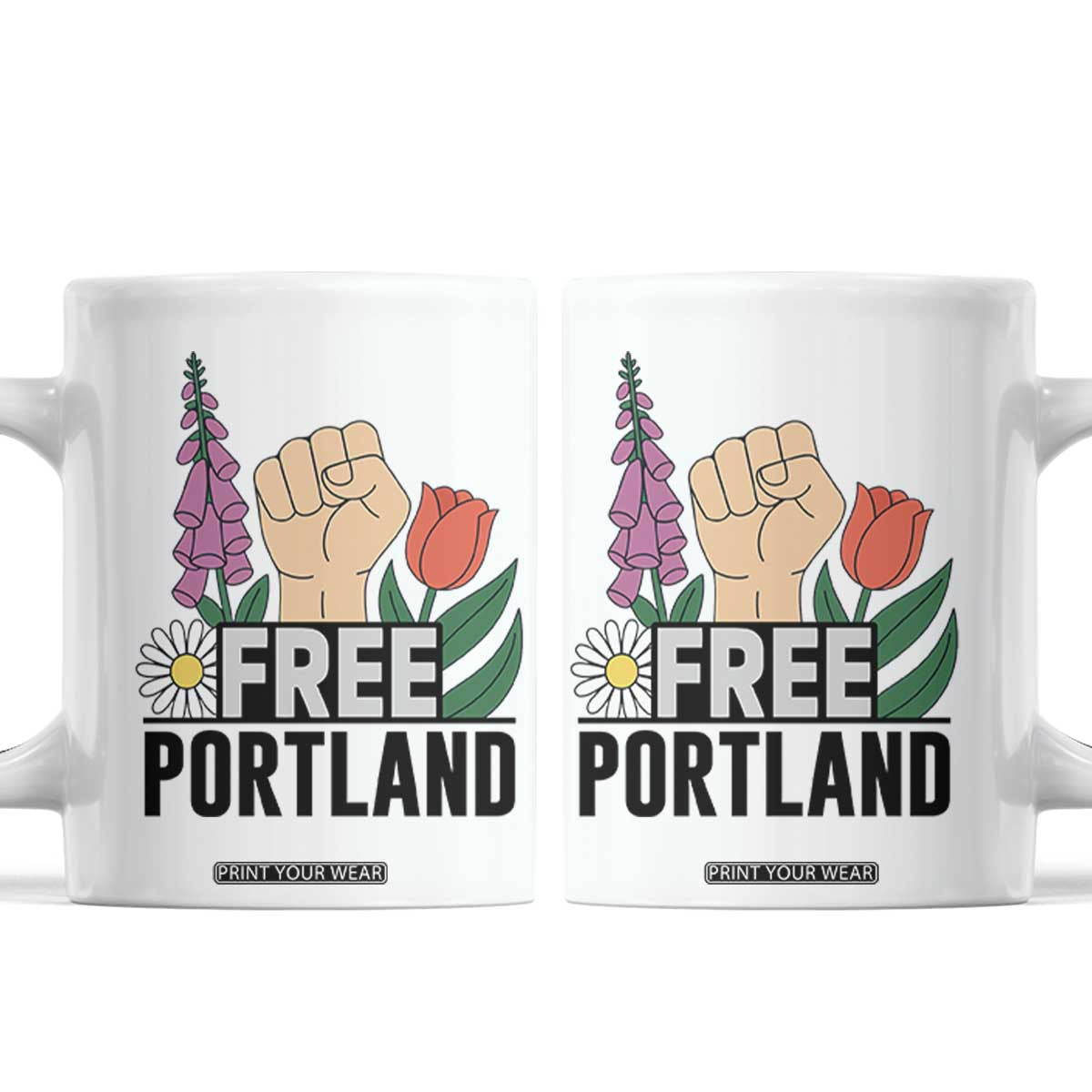 Free Portland Raised Fist Coffee Mug Patriotic Oregon Freedom Floral Justice TS02 White Print Your Wear