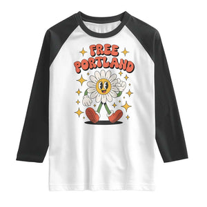 Retro Daisy Free Portland Raglan Shirt Oregon Freedom Fighter Flower Groovy Graphic TS02 White Black Print Your Wear