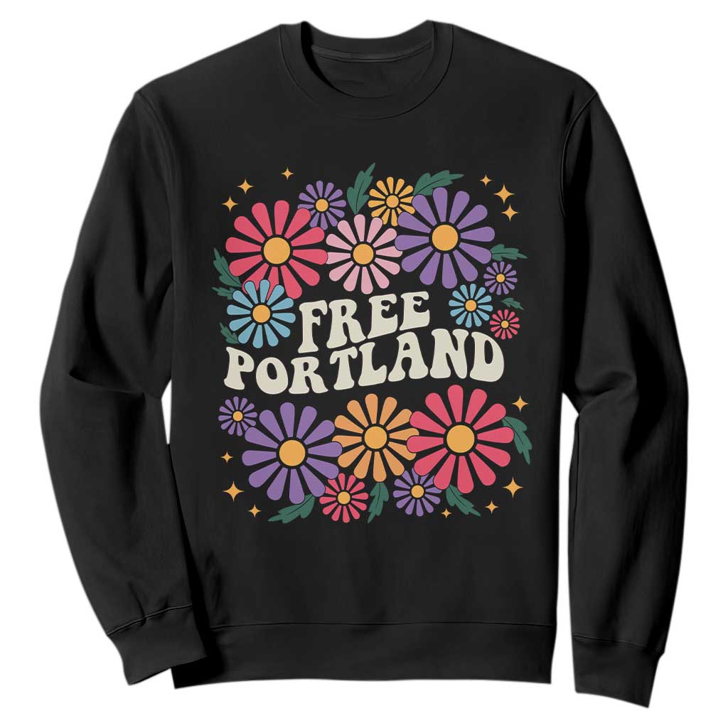 Retro Groovy Free Portland Sweatshirt Oregon Freedom Fighter Peaceful Hippie 70s Style TS02 Black Print Your Wear
