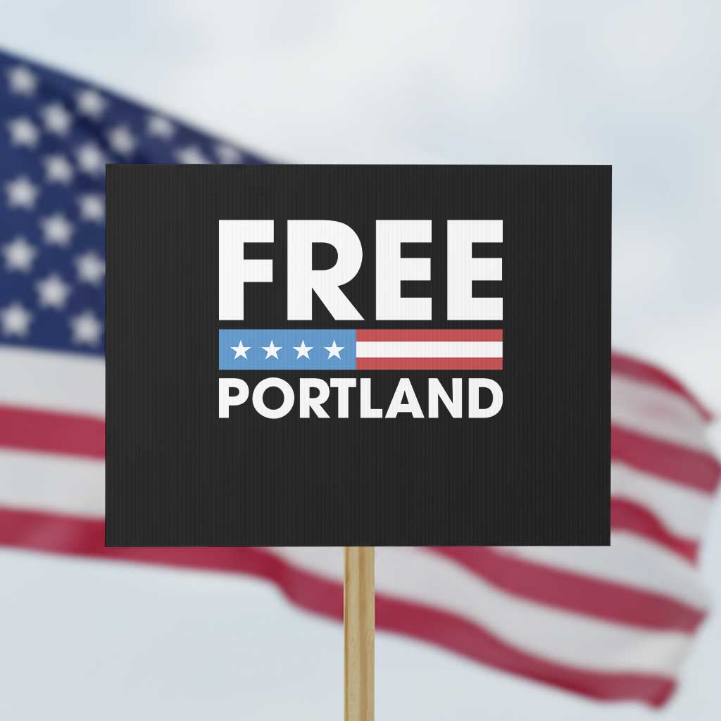 Free Portland Patriotic Protest Sign Bold Political Statement American Flag TS02 Horizontal 18