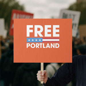 Free Portland Patriotic Protest Sign Bold Political Statement American Flag TS02 Horizontal 18" x 24" Orange Print Your Wear