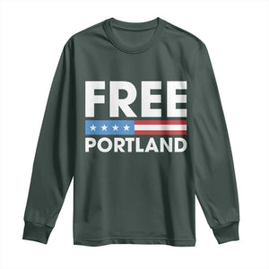 Free Portland Patriotic Long Sleeve Shirt Bold Political Statement American Flag TS02 Dark Forest Green Print Your Wear