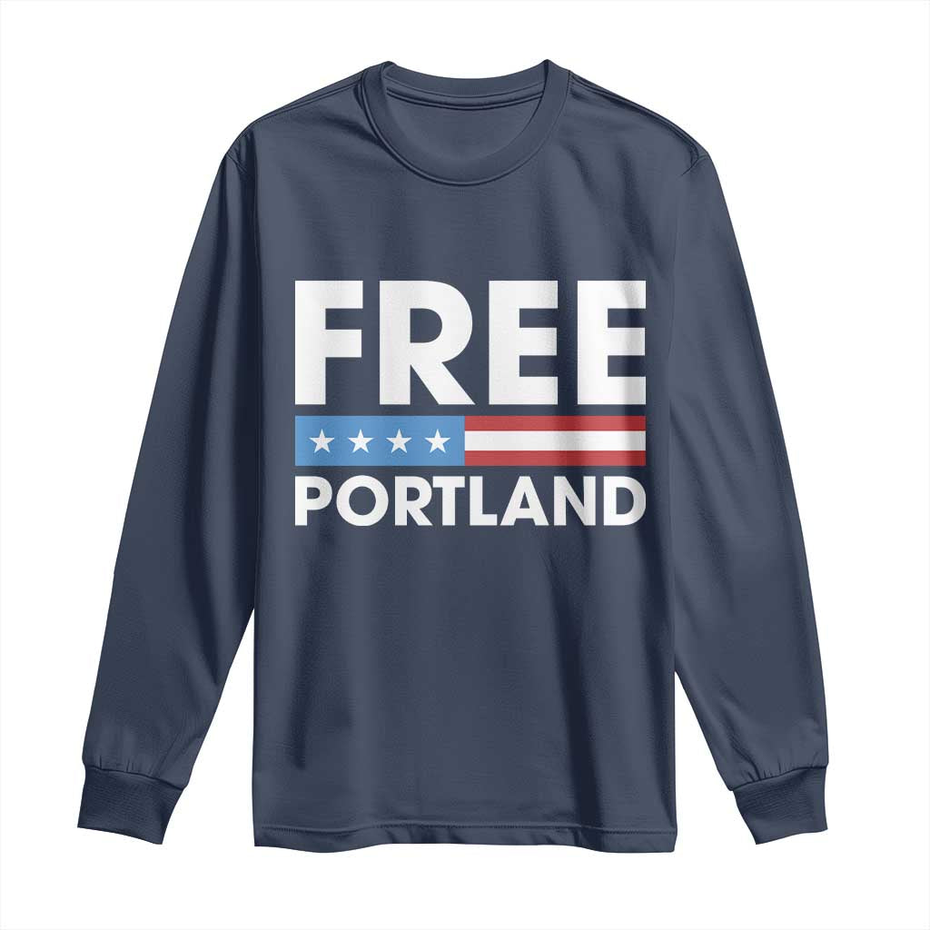 Free Portland Patriotic Long Sleeve Shirt Bold Political Statement American Flag TS02 Navy Print Your Wear