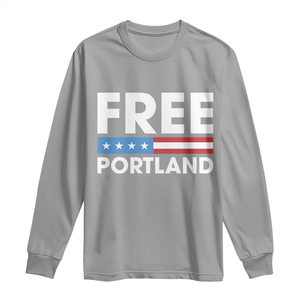 Free Portland Patriotic Long Sleeve Shirt Bold Political Statement American Flag TS02 Sport Gray Print Your Wear