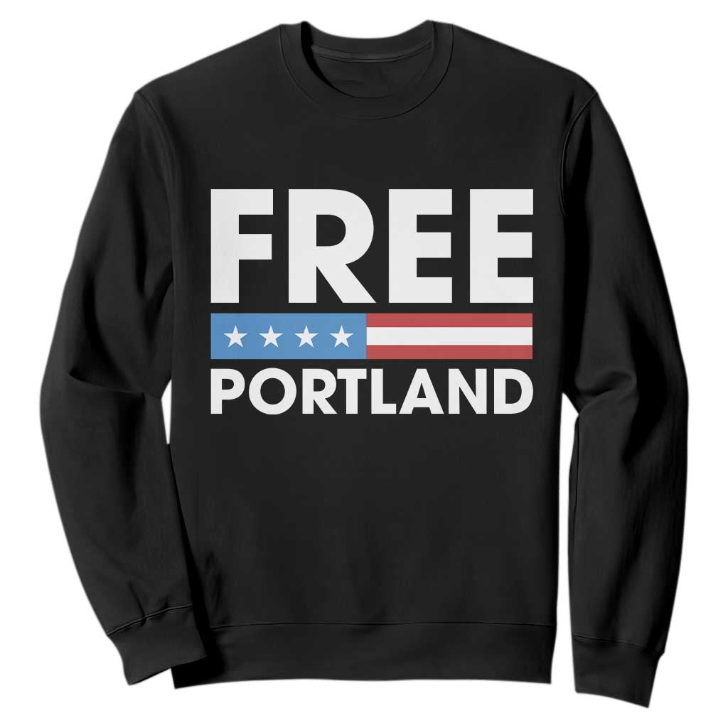 Free Portland Patriotic Sweatshirt Bold Political Statement American Flag TS02 Black Print Your Wear