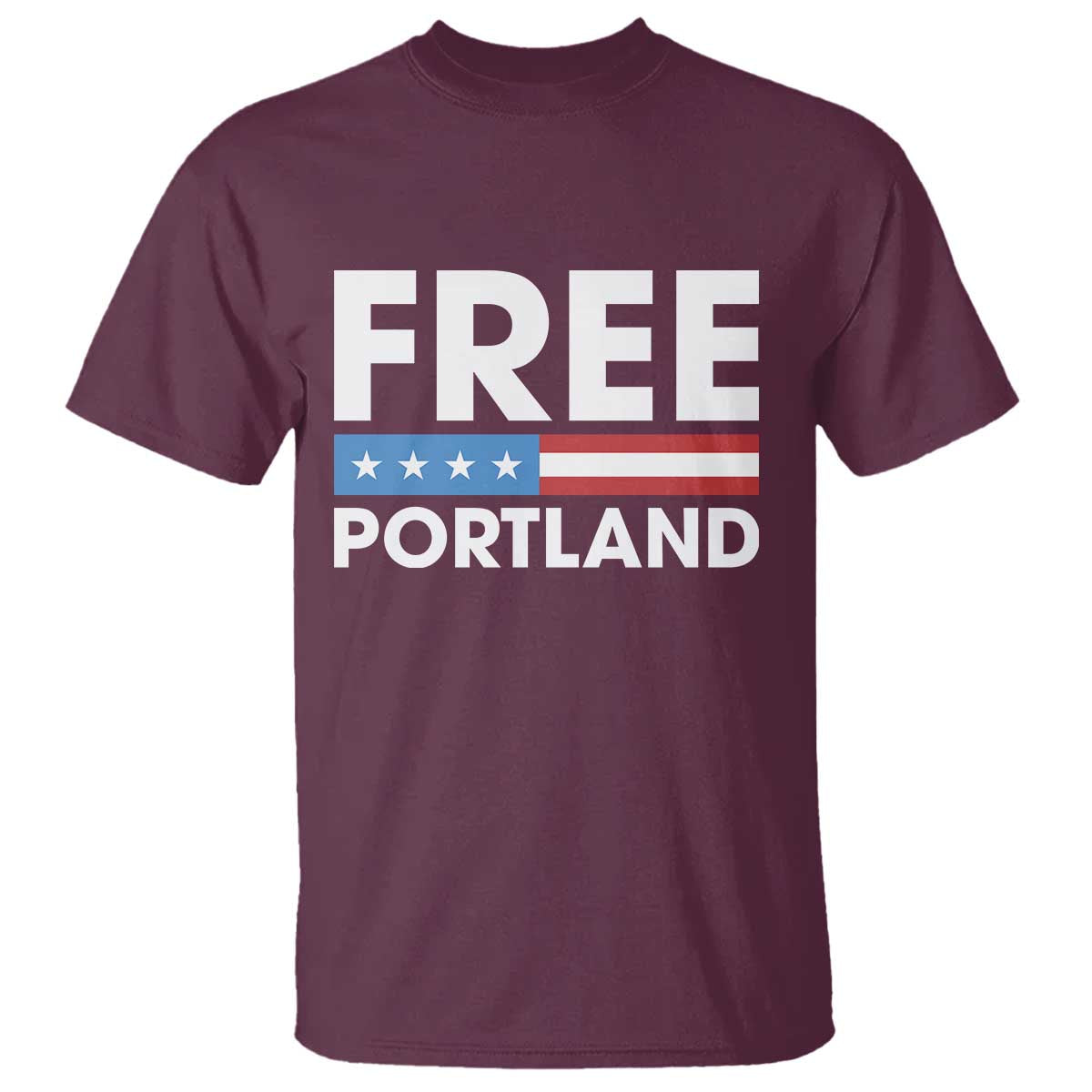 Free Portland Patriotic T Shirt Bold Political Statement American Flag TS02 Maroon Print Your Wear