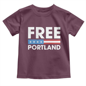 Free Portland Patriotic Toddler T Shirt Bold Political Statement American Flag TS02 Maroon Print Your Wear