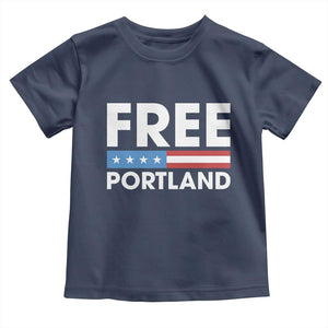 Free Portland Patriotic Toddler T Shirt Bold Political Statement American Flag TS02 Navy Print Your Wear