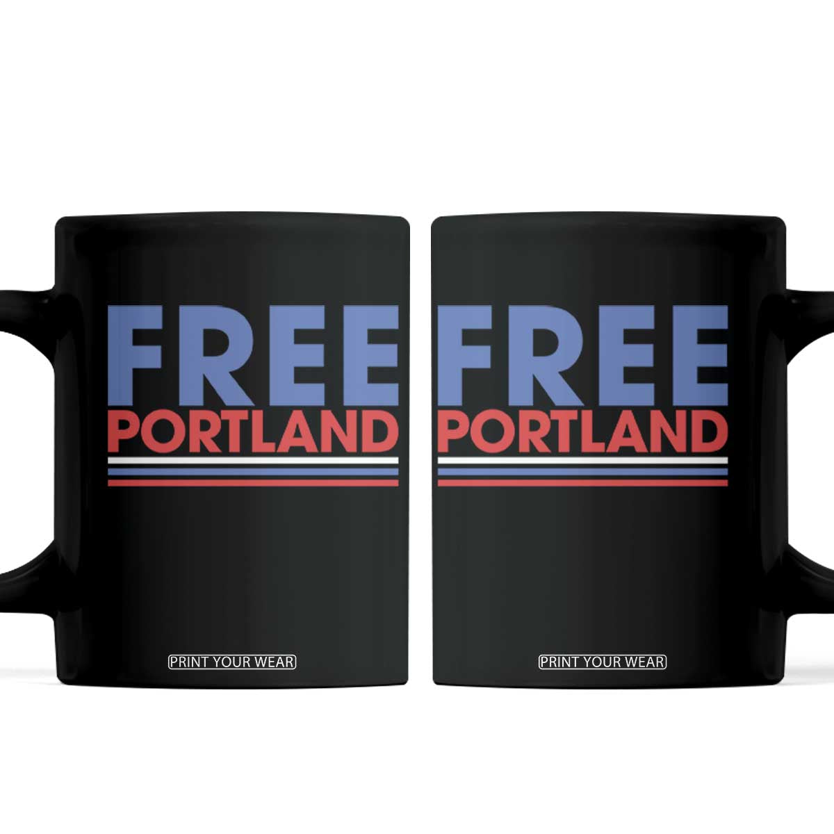 Free Portland Bold Patriotic Coffee Mug Red White and Blue Protest Statement TS02 Black Print Your Wear