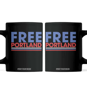 Free Portland Bold Patriotic Coffee Mug Red White and Blue Protest Statement TS02 Black Print Your Wear