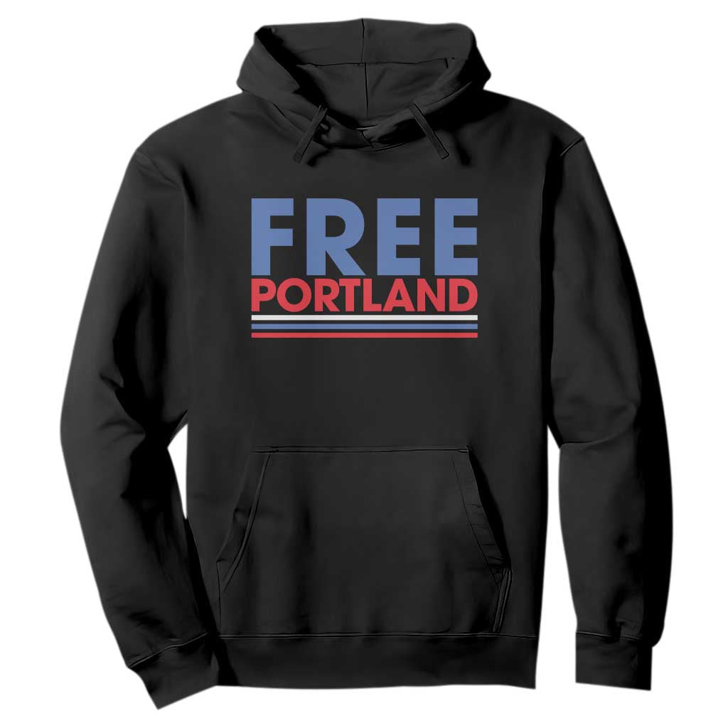 Free Portland Bold Patriotic Hoodie Red White and Blue Protest Statement TS02 Black Print Your Wear