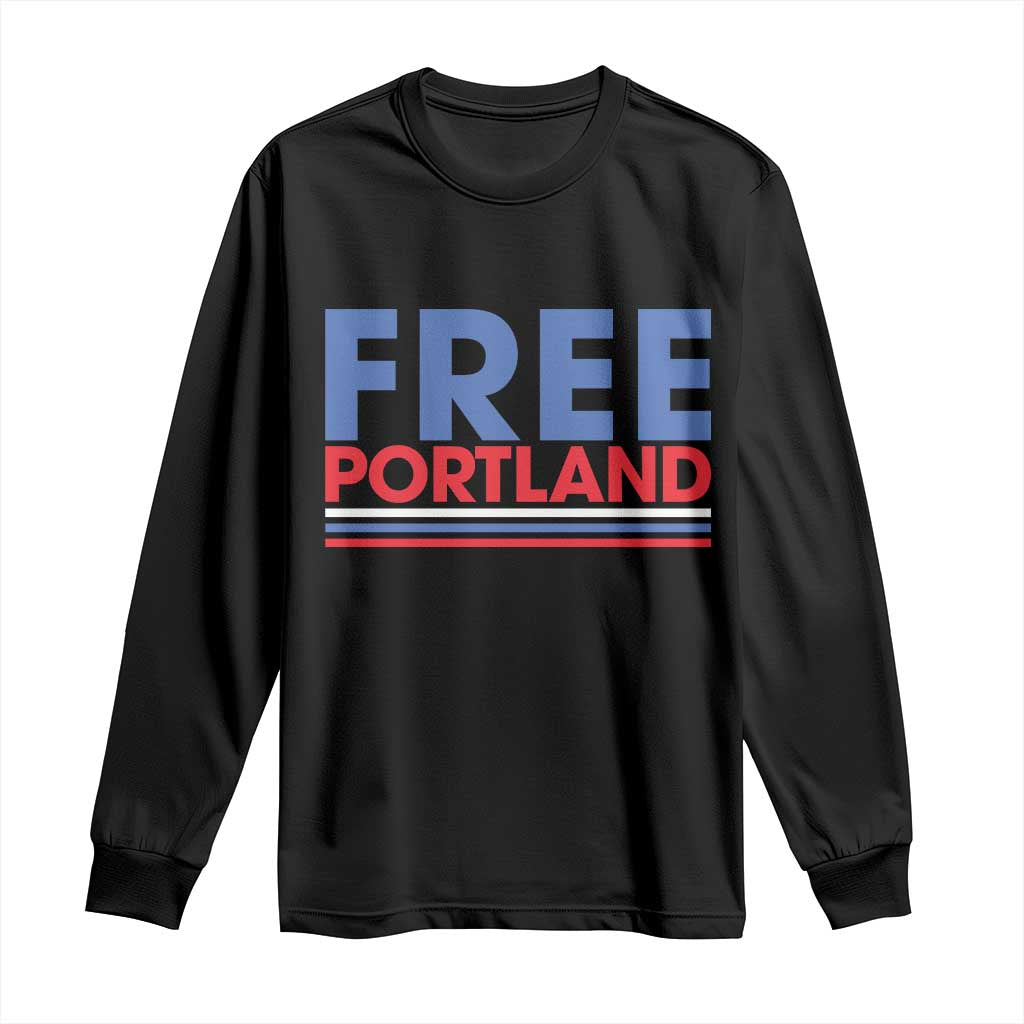 Free Portland Bold Patriotic Long Sleeve Shirt Red White and Blue Protest Statement TS02 Black Print Your Wear