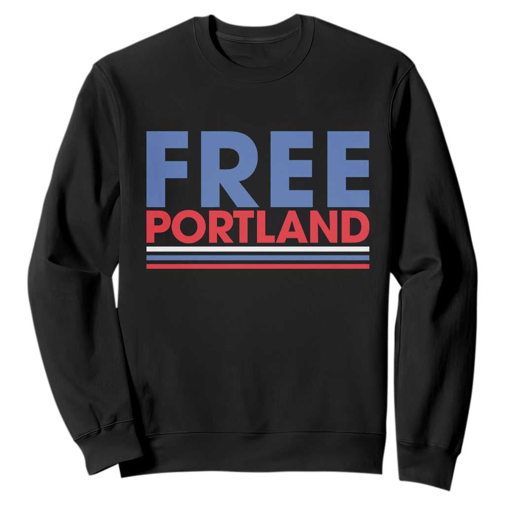 Free Portland Bold Patriotic Sweatshirt Red White and Blue Protest Statement TS02 Black Print Your Wear
