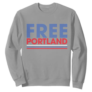 Free Portland Bold Patriotic Sweatshirt Red White and Blue Protest Statement TS02 Sport Gray Print Your Wear