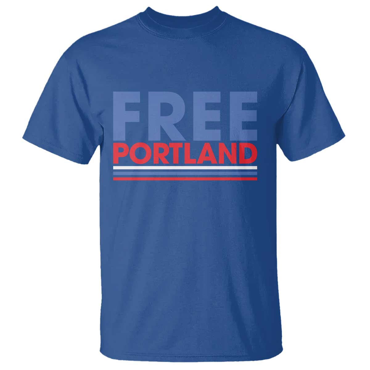 Free Portland Bold Patriotic T Shirt Red White and Blue Protest Statement TS02 Royal Blue Print Your Wear