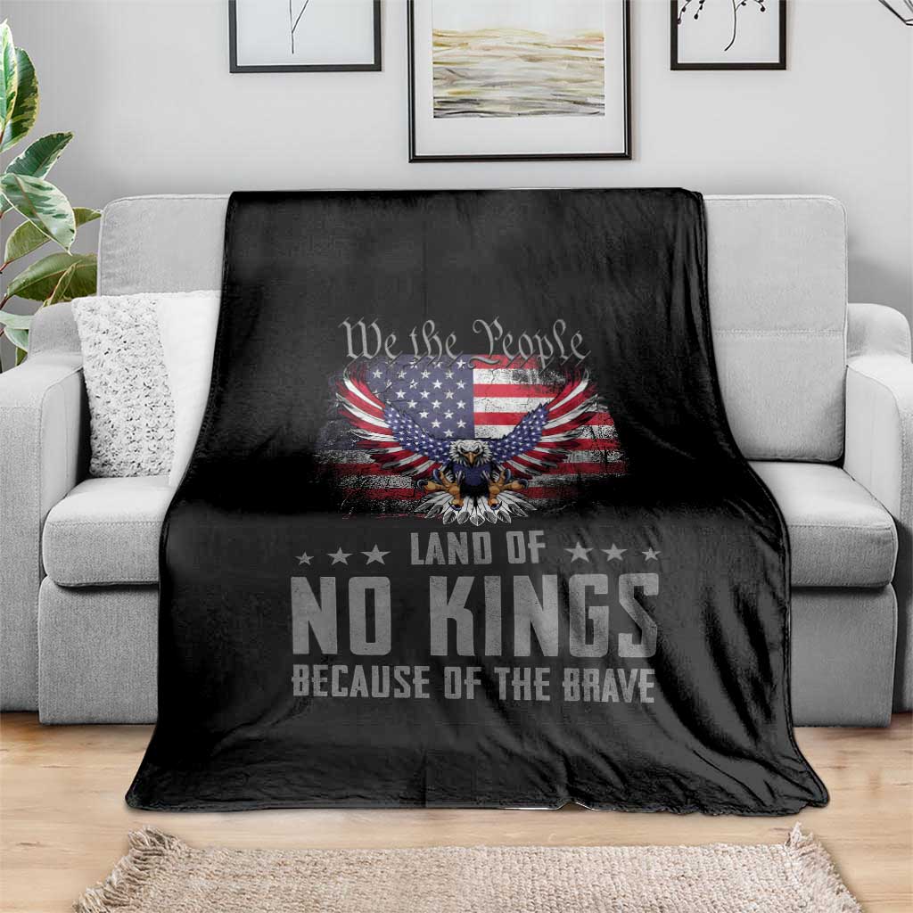 America Land of No Kings Throw Blanket Because of the Brave We The People Patriotic Eagle TS02 Print Your Wear