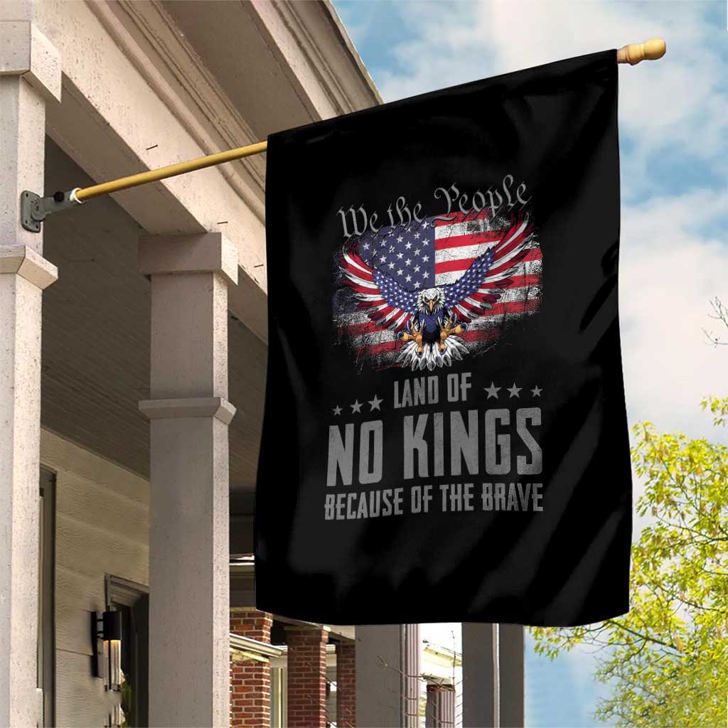 America Land of No Kings Garden Flag Because of the Brave We The People Patriotic Eagle TS02 Print Your Wear