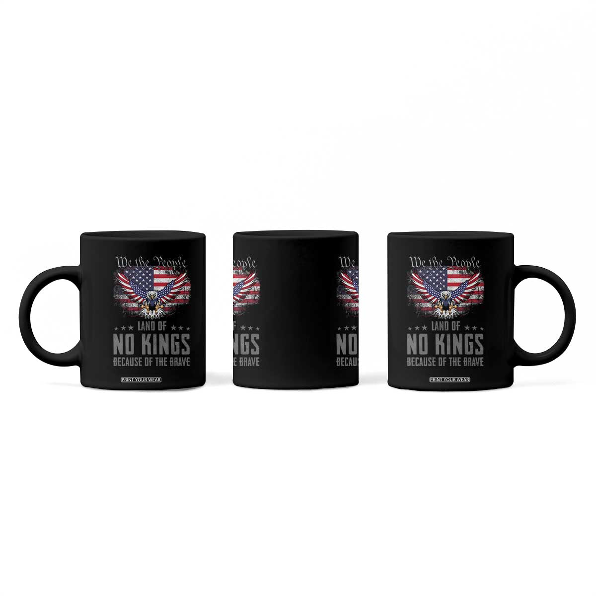 America Land of No Kings Coffee Mug Because of the Brave We The People Patriotic Eagle TS02 Print Your Wear