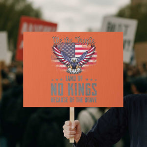 America Land of No Kings Protest Sign Because of the Brave We The People Patriotic Eagle - Print Your Wear