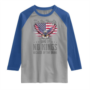 America Land of No Kings Raglan Shirt Because of the Brave We The People Patriotic Eagle TS02 Sport Gray Royal Print Your Wear