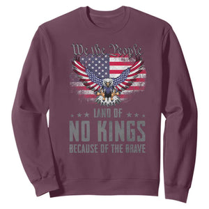 America Land of No Kings Sweatshirt Because of the Brave We The People Patriotic Eagle TS02 Maroon Print Your Wear