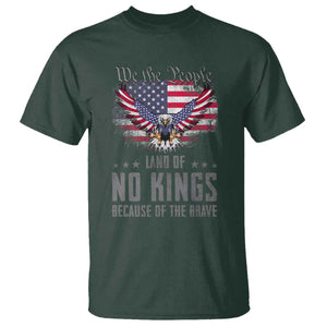 America Land of No Kings T Shirt Because of the Brave We The People Patriotic Eagle TS02 Dark Forest Green Print Your Wear