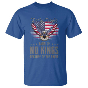 America Land of No Kings T Shirt Because of the Brave We The People Patriotic Eagle TS02 Royal Blue Print Your Wear