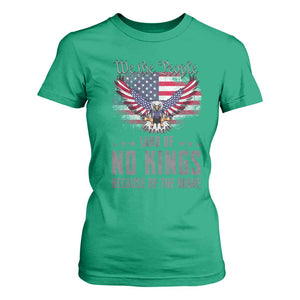 America Land of No Kings T Shirt For Women Because of the Brave We The People Patriotic Eagle TS02 Irish Green Print Your Wear