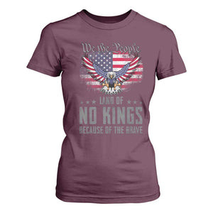 America Land of No Kings T Shirt For Women Because of the Brave We The People Patriotic Eagle TS02 Maroon Print Your Wear