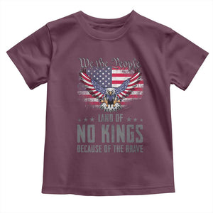 America Land of No Kings Toddler T Shirt Because of the Brave We The People Patriotic Eagle TS02 Maroon Print Your Wear