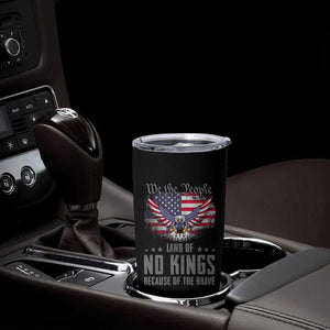 America Land of No Kings Tumbler Cup Because of the Brave We The People Patriotic Eagle TS02 Print Your Wear