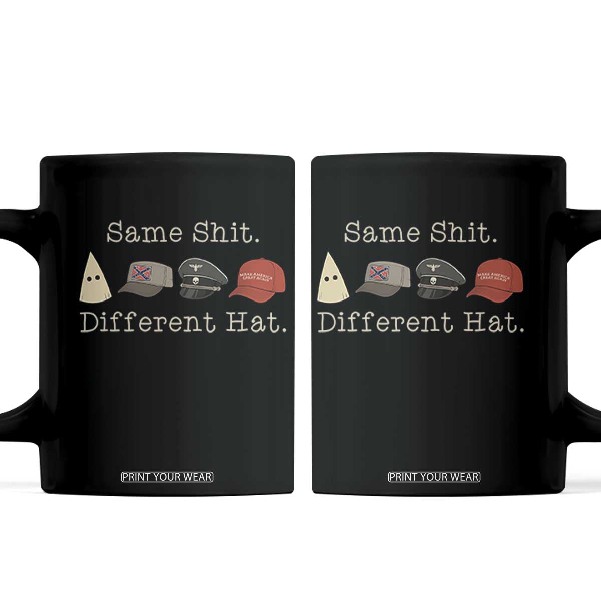 Same Shit Different Hat Coffee Mug TS02 Black Print Your Wear