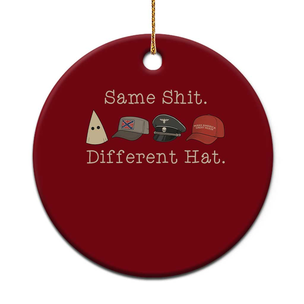 Same Shit Different Hat Ceramic Ornament - Print Your Wear
