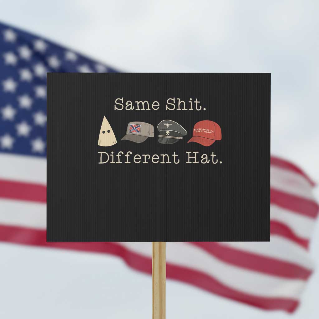 Same Shit Different Hat Protest Sign TS02 Horizontal 18