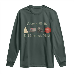 Same Shit Different Hat Long Sleeve Shirt TS02 Dark Forest Green Print Your Wear