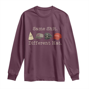 Same Shit Different Hat Long Sleeve Shirt TS02 Maroon Print Your Wear