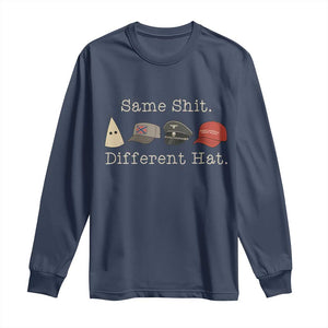 Same Shit Different Hat Long Sleeve Shirt TS02 Navy Print Your Wear
