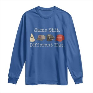 Same Shit Different Hat Long Sleeve Shirt TS02 Royal Blue Print Your Wear