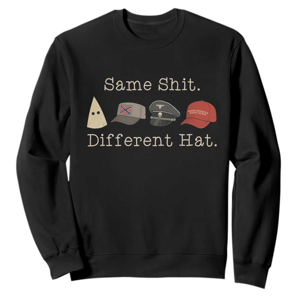 Same Shit Different Hat Sweatshirt TS02 Black Print Your Wear