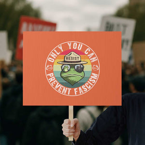 Only You Can Prevent Fascism Frog Resist Protest Protest Sign Free Portland Oregon Freedom Retro TS02 Horizontal 18" x 24" Orange Print Your Wear