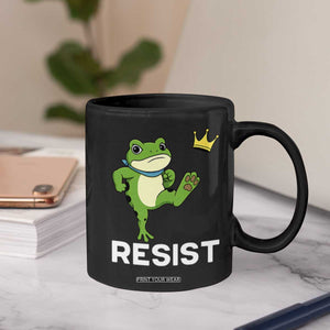 Resist Frog Kicking Crown Coffee Mug Funny No Kings In America Free Portland TS02 Print Your Wear