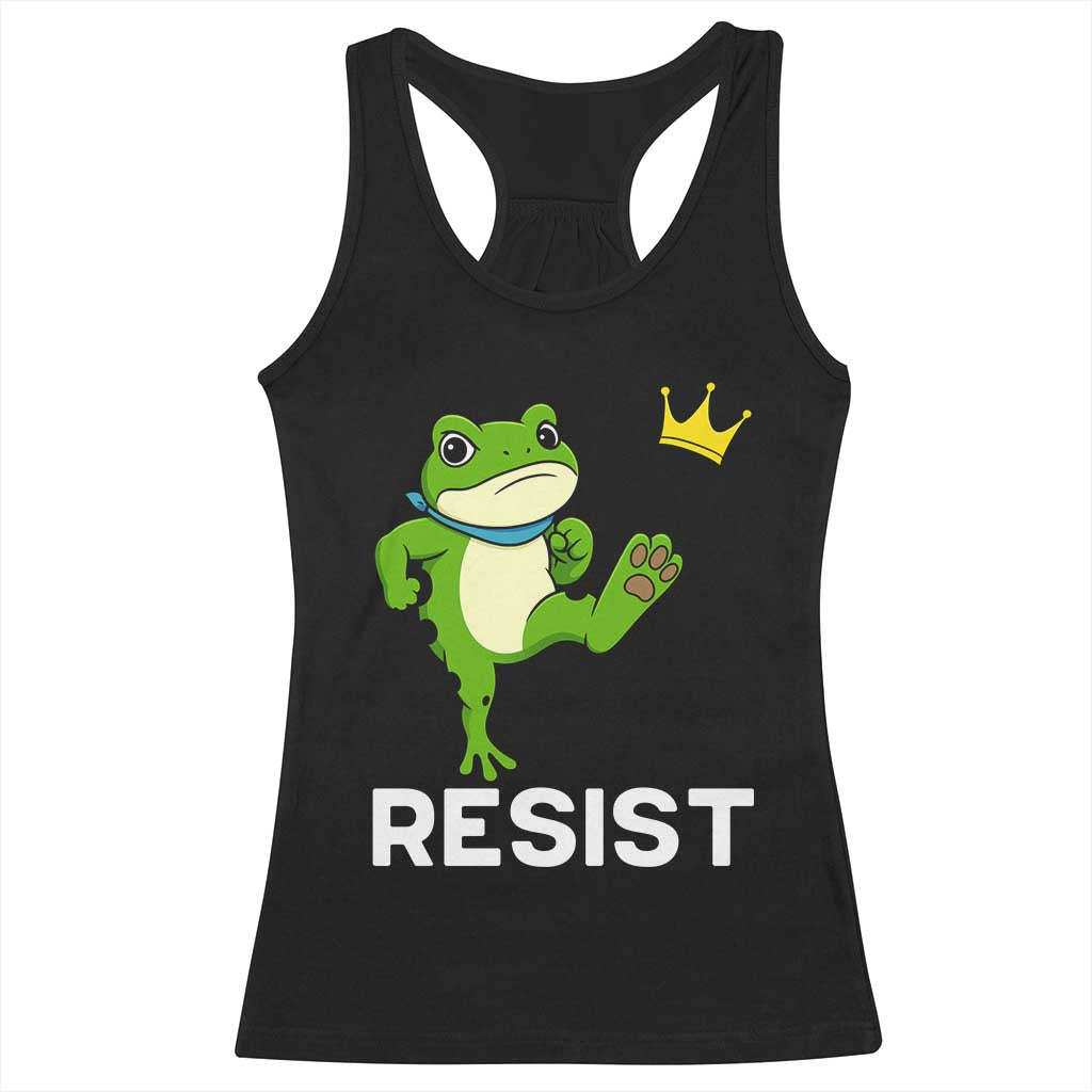 Resist Frog Kicking Crown Racerback Tank Top Funny No Kings In America Free Portland TS02 Black Print Your Wear