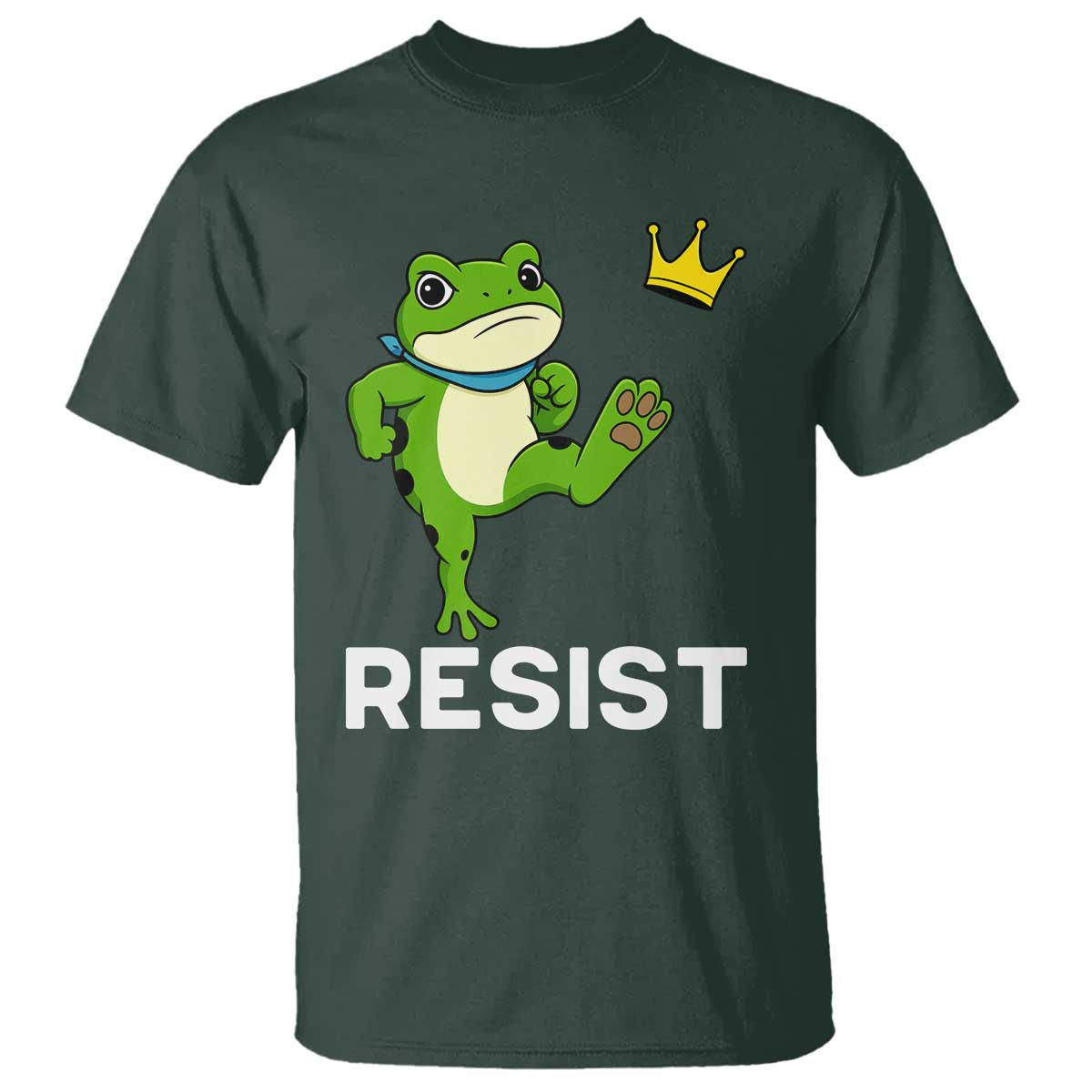 Resist Frog Kicking Crown T Shirt Funny No Kings In America Free Portland TS02 Dark Forest Green Print Your Wear