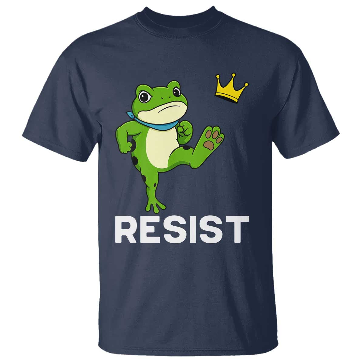 Resist Frog Kicking Crown T Shirt Funny No Kings In America Free Portland TS02 Navy Print Your Wear