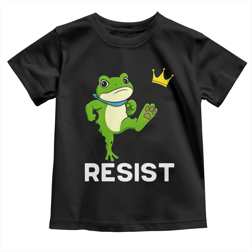 Resist Frog Kicking Crown Toddler T Shirt Funny No Kings In America Free Portland TS02 Black Print Your Wear