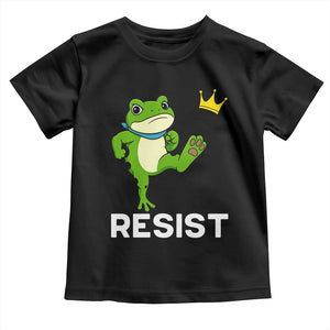 Resist Frog Kicking Crown Toddler T Shirt Funny No Kings In America Free Portland TS02 Black Print Your Wear