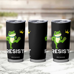 Resist Frog Kicking Crown Tumbler Cup Funny No Kings In America Free Portland TS02 Print Your Wear